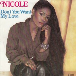 Nicole – Don't You Want My Love