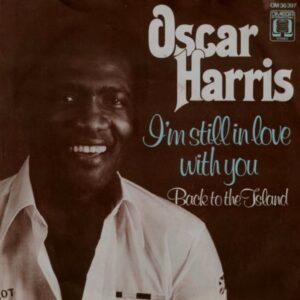 Oscar Harris – I'm Still In Love With You