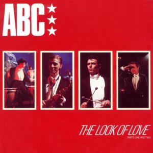 ABC – The Look Of Love (Parts One And Two)