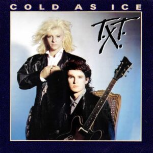 T.X.T. – Cold As Ice
