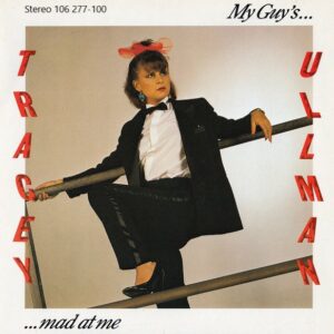 Tracey Ullman – My Guy's... ...Mad At Me