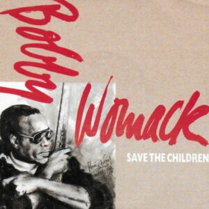 Bobby Womack – Save The Children