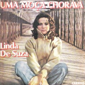 Linda De Suza – Uma Moça Chorava