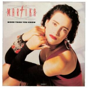 Martika – More Than You Know