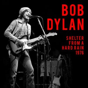 Bob Dylan – Shelter From A Hard Rain 1976