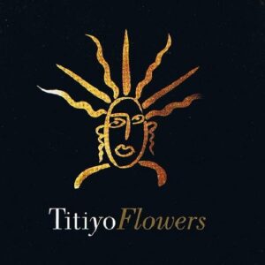 Titiyo – Flowers