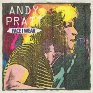 Andy Pratt ‎– Face I Wear