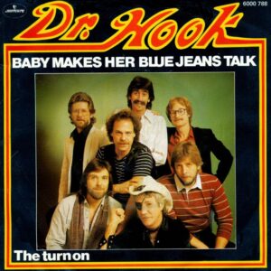 Dr. Hook – Baby Makes Her Blue Jeans Talk