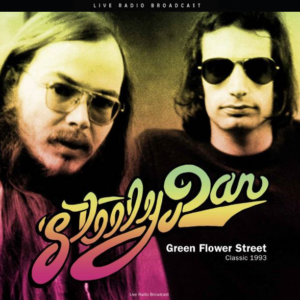 Steely Dan – Best of Green Flower Street - Classic 1993 Radio Broadcast