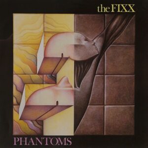 The Fixx – Phantoms