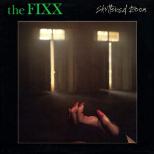 The Fixx – Shuttered Room
