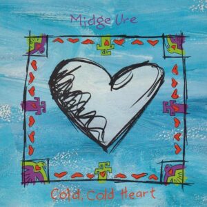 Midge Ure – Cold, Cold Heart