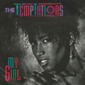 The Temptations – My Girl