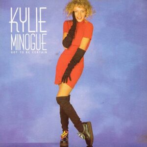Kylie Minogue – Got To Be Certain