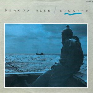 Deacon Blue – Dignity