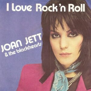Joan Jett & The Blackhearts – I Love Rock 'N Roll