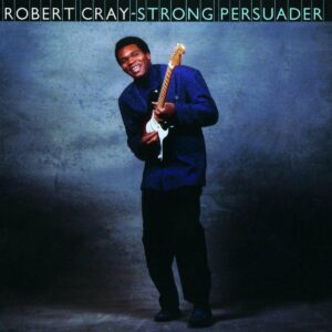Robert Cray – Strong Persuader