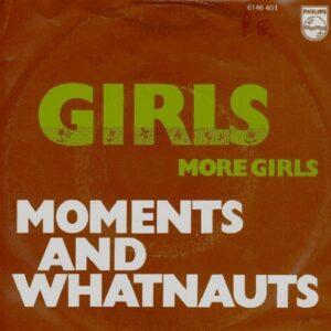 Moments And Whatnauts – Girls