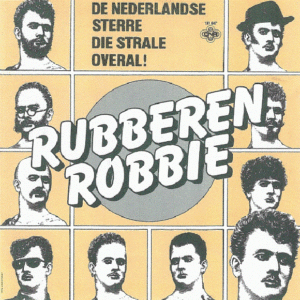 Rubberen Robbie – De Nederlandse Sterre Die Strale Overal!