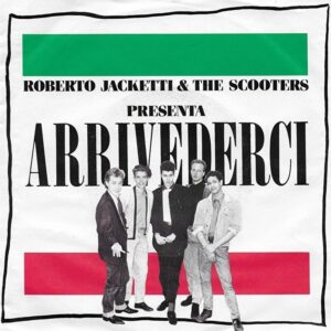 Roberto Jacketti & The Scooters – Arrivederci