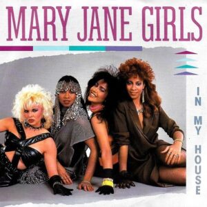 Mary Jane Girls – In My House