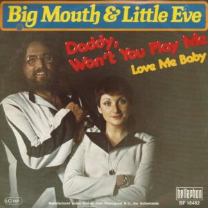 Big Mouth & Little Eve – Daddy, Won't You Play Me