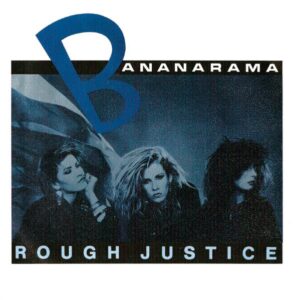 Bananarama – Rough Justice