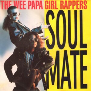 Wee Papa Girl Rappers – Soulmate