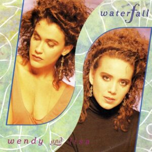 Wendy And Lisa – Waterfall