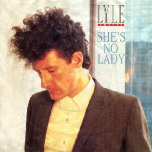 Lyle Lovett – She's No Lady