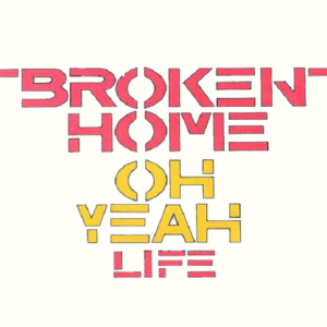 Broken Home – Oh Yeah