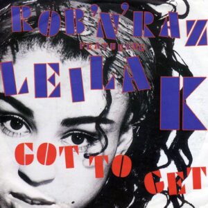 Rob 'N' Raz Featuring Leila K – Got To Get