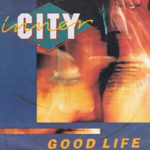 Inner City ‎– Good Life